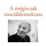 Soós Eszter Petronella / Bartus Tamás: A mégiscsak szociáldemokrata. Tanulmányok Fejtő Ferencről