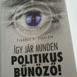 Fajardie Így jár minden politikus bűnöző!